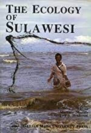 The Ecology of Sulawesi - Tony Whitten, Muslimin Mustafa, Gregory S. Henderson