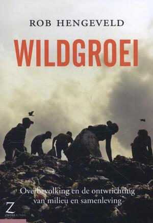 Wildgroei - Rob Hengeveld Wildgroei - Rob Hengeveld