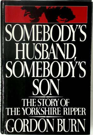 Somebody's Husband, Somebody's Son - Gordon Burn