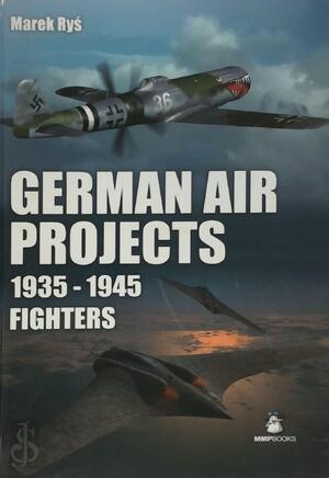 German Air Projects 1935 - 1945 - Marek Rys