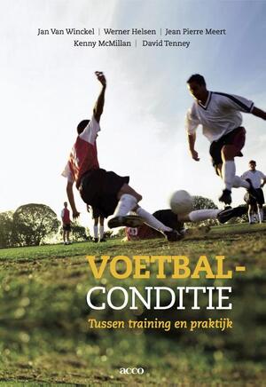 Voetbalconditie - Jan Van Winckel, Jean Pierre Meert, Werner Helsen, Kenny McMillan, David Tenny Voetbalconditie - Jan Van Winckel, Jean Pierre Meert, Werner Helsen, Kenny McMillan, David Tenny