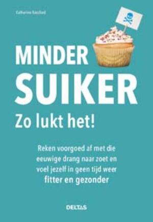 Minder suiker zo lukt het! - Katherine Bassford Minder suiker zo lukt het! - Katherine Bassford