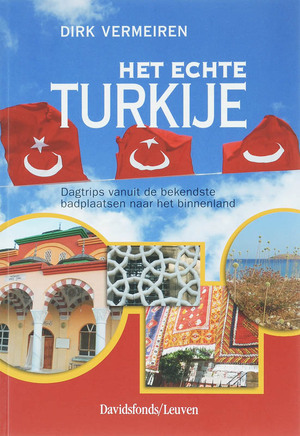 Het echte Turkije - Dirk Vermeiren Het echte Turkije - Dirk Vermeiren