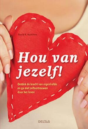 Hou van jezelf! - David-R Hamilton Hou van jezelf! - David-R Hamilton