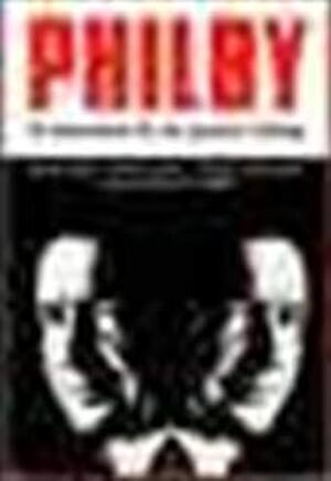 Philby, de meesterspion die een generatie bedroog - Bruce Page, David Leitch, Phillip Knightley, John Le CarrÉ, W.G.M.D. Van Der Veere-Doyer Philby, de meesterspion die een generatie bedroog - Bruce Page, David Leitch, Phillip Knightley, John Le CarrÉ, W.G.M.D. Van Der Veere-Doyer
