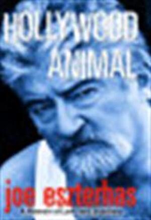 Hollywood Animal - Joe Eszterhas Hollywood Animal - Joe Eszterhas