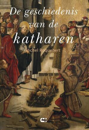 De geschiedenis van de katharen - Michel Roquebert De geschiedenis van de katharen - Michel Roquebert