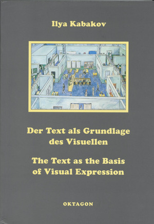 Ilya Kabakov - Text als Grundlage des Visuellen/ The text as the Basis of Visual Expression - Felix Zdenek Ilya Kabakov - Text als Grundlage des Visuellen/ The text as the Basis of Visual Expression - Felix Zdenek