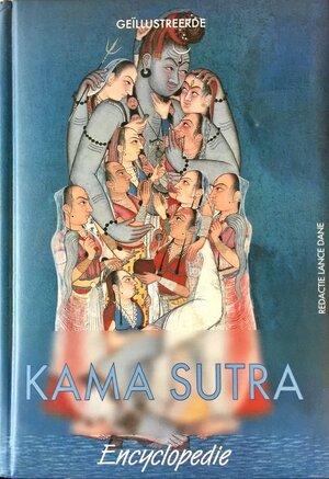 Geïllustreerde Kama Sutra - Lance Dane(Redactie) Geïllustreerde Kama Sutra - Lance Dane(Redactie)