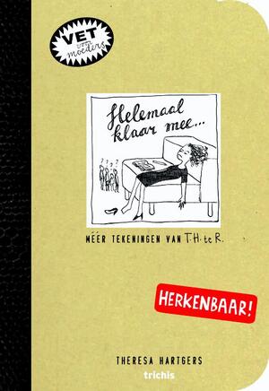 Helemaal klaar mee... - Theresa Hartgers