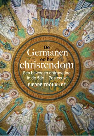 De Germanen en het christendom - Pierre Trouillez De Germanen en het christendom - Pierre Trouillez