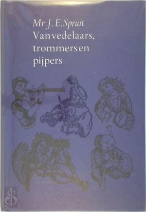 Van vedelaars, trommers en pijpers - J. E. Spruit Van vedelaars, trommers en pijpers - J. E. Spruit