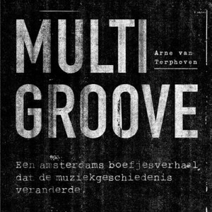 Multigroove - Arne van Terphoven Multigroove - Arne van Terphoven