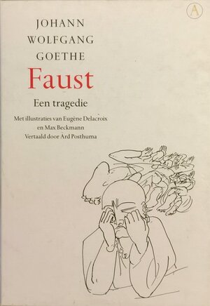 Faust - Johann Wolfgang Goethe, Eugene Delacroix, Max Beckmann Faust - Johann Wolfgang Goethe, Eugene Delacroix, Max Beckmann