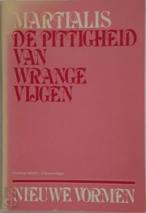 De pittigheid van wrange vijgen - Marcus Valerius Martialis, Frans van Dooren De pittigheid van wrange vijgen - Marcus Valerius Martialis, Frans van Dooren