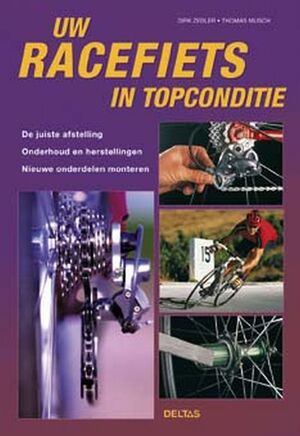 Uw racefiets in topconditie - D. Zedler, T. Musch