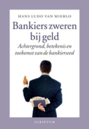 Bankiers zweren bij geld - Hans L. van Mierlo