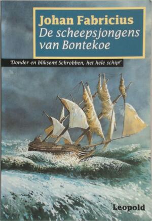 De scheepsjongens van Bontekoe - Johan Fabricius, Dick de Wilde De scheepsjongens van Bontekoe - Johan Fabricius, Dick de Wilde