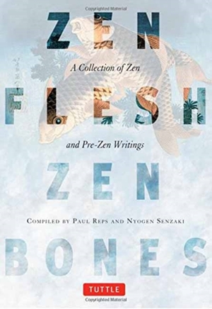 Zen flesh zen bones - Paul Reps, Nyogen Senzaki
