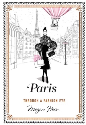 Paris: through a fashion eye - Megan Hess Paris: through a fashion eye - Megan Hess