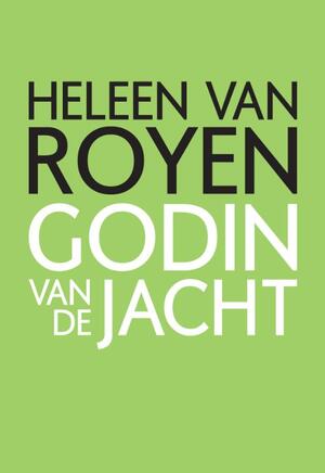 Godin van de jacht - Heleen van Royen Godin van de jacht - Heleen van Royen