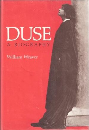 Duse: a biography - William Weaver