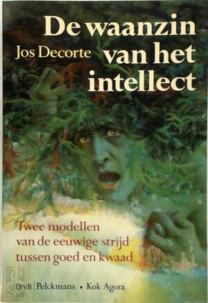 De waanzin van het intellect - J. Decorte