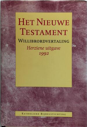 Het Nieuwe Testament / Willibrordvertaling - Het Nieuwe Testament / Willibrordvertaling -