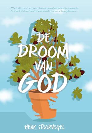 Droom van God, De - Henk Stoorvogel Droom van God, De - Henk Stoorvogel