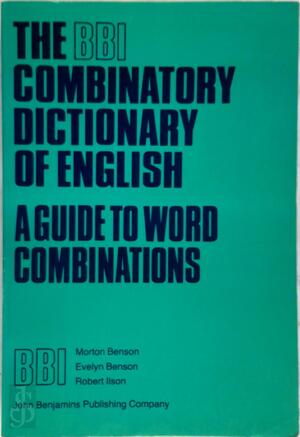 The BBI combinatory dictionary of English - Morton Benson, Evelyn Benson, Robert Ilson