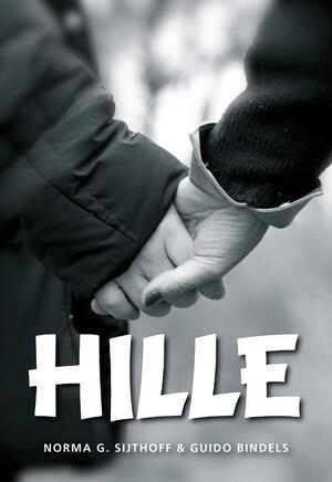 Hille - Norma G. Sijthoff, Guido Bindels Hille - Norma G. Sijthoff, Guido Bindels