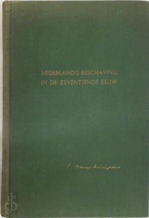 Nederland's beschaving in de zeventiende eeuw - Johan Huizinga Nederland's beschaving in de zeventiende eeuw - Johan Huizinga