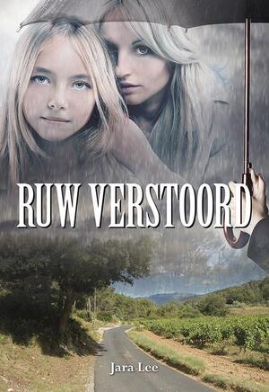 Ruw verstoord - Jara Lee Ruw verstoord - Jara Lee