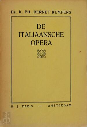 De Italiaansche Opera - K.Ph. Bernet Kempers