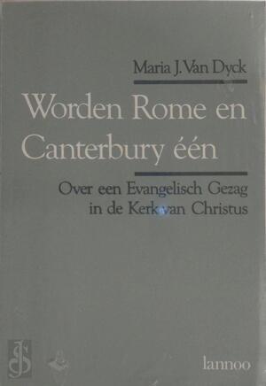 Worden Rome en Canterbury één - Maria J. van Dyck
