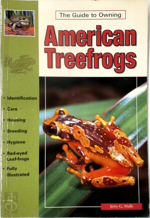 The Guide to Owning American Treefrogs - Jerry G. Walls