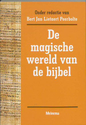 De magische wereld van de bijbel - B.J. Lietaert Peerbolte De magische wereld van de bijbel - B.J. Lietaert Peerbolte