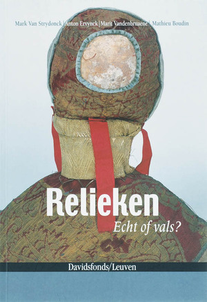 Relieken Echt of vals ? - M. Strydonck, A. Ervynck Relieken Echt of vals ? - M. Strydonck, A. Ervynck