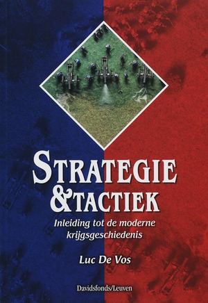 Strategie en tactiek - Luc de Vos Strategie en tactiek - Luc de Vos