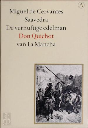De vernuftige edelman Don Quichot van La Mancha - M. de Cervantes Saavedra De vernuftige edelman Don Quichot van La Mancha - M. de Cervantes Saavedra