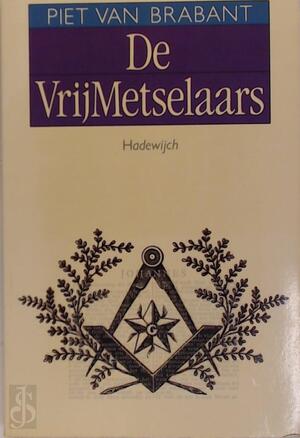 De vrijmetselaars - Piet van Brabant De vrijmetselaars - Piet van Brabant