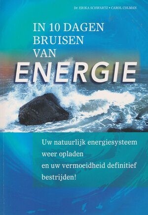 In 10 dagen bruisen van energie - Erika Schwartz, Carol Colman In 10 dagen bruisen van energie - Erika Schwartz, Carol Colman