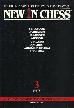 New in Chess Yearbook 3 1985 A - New in Chess Yearbook 3 1985 A -