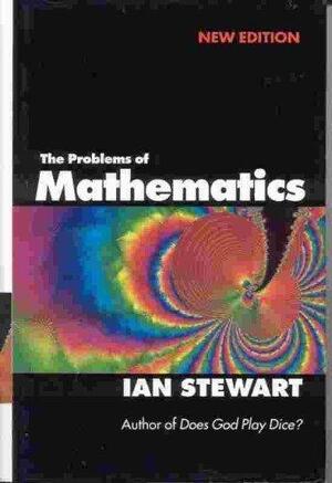 The Problems of Mathematics - Ian Stewart The Problems of Mathematics - Ian Stewart