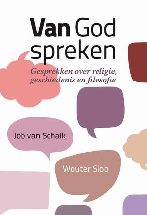 Van God spreken - Wouter Slob, Job van Schaik Van God spreken - Wouter Slob, Job van Schaik