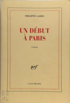 Un début à Paris - Philippe Labro Un début à Paris - Philippe Labro