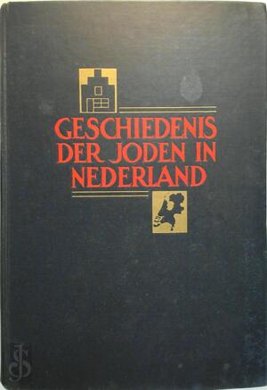 Geschiedenis der Joden in Nederland - Deel I (Tot circa 1795) - [Red.] H.K. Brugmans, [Red.] A. Frank