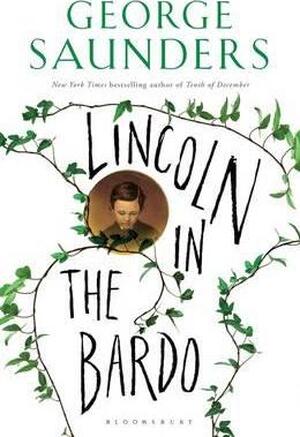 Lincoln in the Bardo - George Saunders Lincoln in the Bardo - George Saunders