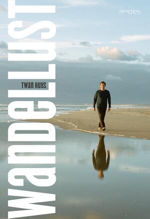 Wandellust - Twan Huys Wandellust - Twan Huys