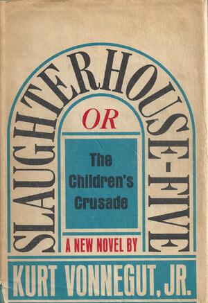 SLAUGHTERHOUSE FIVE - KURT VONNEGUT Jr SLAUGHTERHOUSE FIVE - KURT VONNEGUT Jr